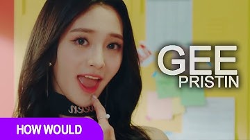LINE DISTRIBUTION l How Would PRISTIN Sing - Gee By Girls