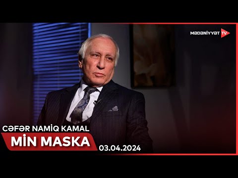 Min maska - Cəfər Namiq Kamal | 03.04.2024