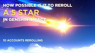 How Possible Is It To Reroll A 5 Star In Genshin Impact