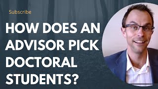 How Does An Advisor Pick Doctoral Students?