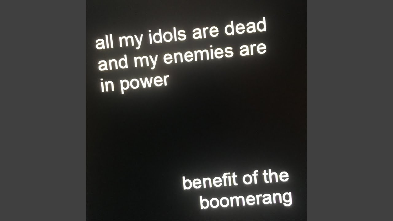 All My Idols Are Dead and My Enemies Are in Power