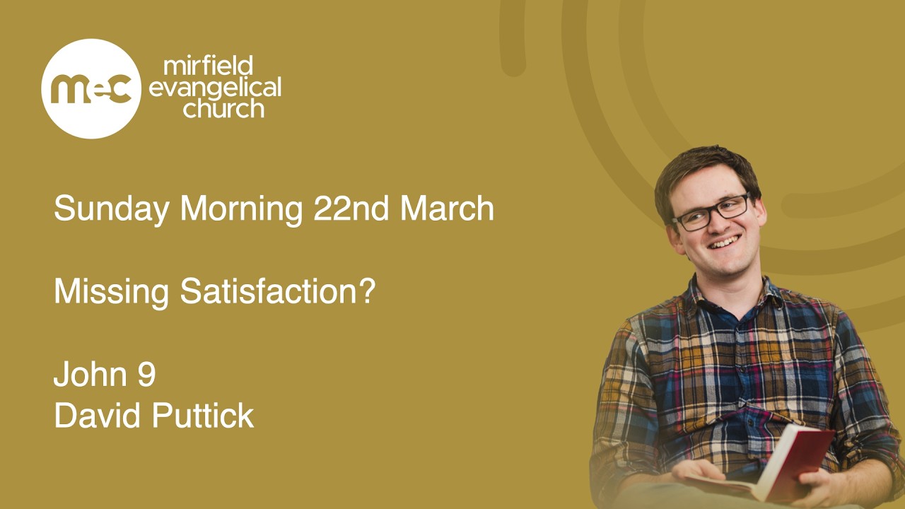 Mirfield Evangelical Church Sunday Morning 22nd March - Missing Sight?