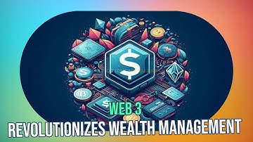 Unlocking Web 3: Revolutionizing Wealth Management and Sustainable Investing