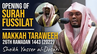Powerful Opening to Surah Fussilat | Makkah Taraweeh 1443/2022 | Sh Yasser al-Dosari | #ياسر_الدوسري