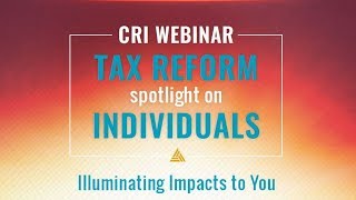 CRI Individuals Spotlight: Illuminating Tax Reform Impacts