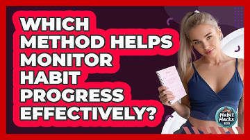 Which Method Helps Monitor Habit Progress Effectively?