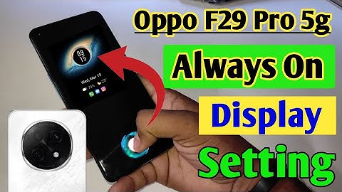 Oppo F29 Pro 5g always on display, always on display kaise change kare setting in Oppo F29 Pro 5g