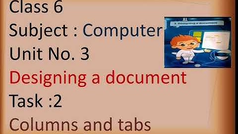 Computer Digital world book 5... Unit No:3﻿ Topic:Task No:2 "Columns and Tabs+ Explanation of Hands
