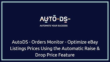 AutoDS Orders Monitor - Optimize eBay Listings Prices Using the Automatic Raise & Drop Price Feature