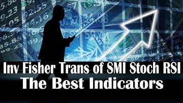 Tradingview Best Trading Indicators Free | Inverse Fisher Transform of SMI Stoch RSI Indicator Test