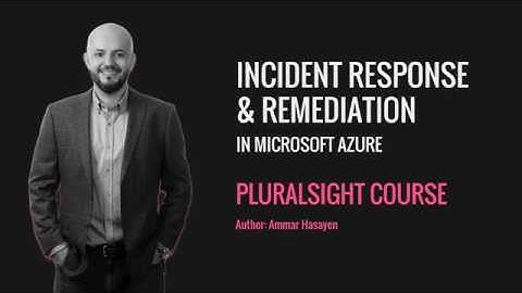 Pluralsight - Incident Response and Remediation in Microsoft Azure (with Azure Security Center)