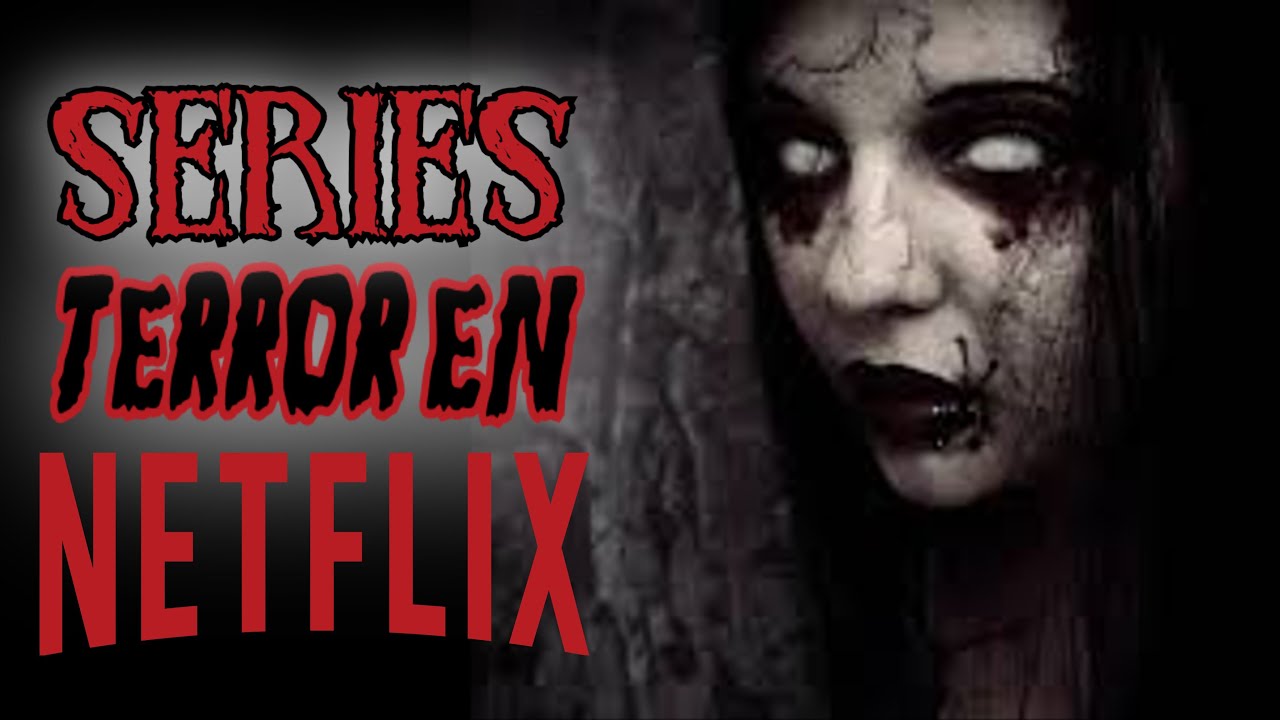 Las 7 mejores SERIES de TERROR en NETFLIX Que NO te DEBES PERDER