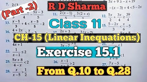 RD Sharma Class 11th Exercise 15.1 Solutions |Chapter 15 (Linear inequations) | From Q.10 To Q.28