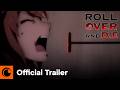 ROLL OVER AND DIE Official Trailer Crunchyroll
