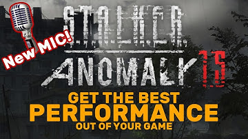 STALKER Anomaly 1.5: Get the Best Performance out of your Game!