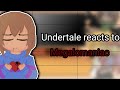 Undertale reacts to megalomaniac||Undertale au||Tysm for 11k