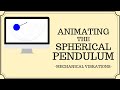 Animating the Spherical Pendulum (2DOF)