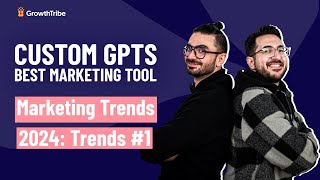Marketing Trends 2024 Trend1 Custom Gpts Best Marketing Tool