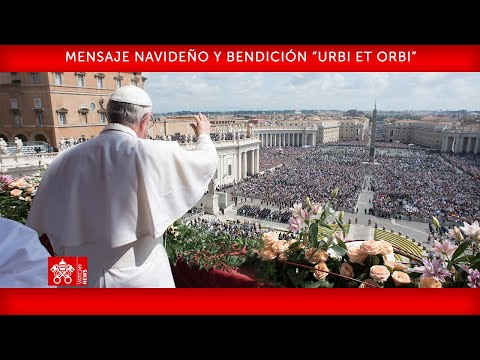 Mensaje Navideño y bendición “Urbi et Orbi” 25 de diciembre de 2023 Papa Francisco