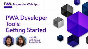 PWA Developer Tools: Getting Started [11 of 17] | PWA for Beginners