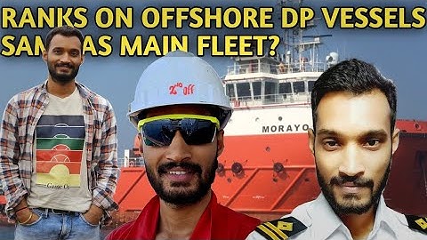 DP VESSEL RANK SYSTEM AND EXAMS | SAILOR AVINASH SINGH | DECODING OFFSHORE DP SHIPS | JOIN OFFSHORE|