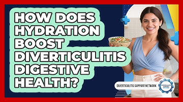 How Does Hydration Boost Diverticulitis Digestive Health? - Diverticulitis Support Network