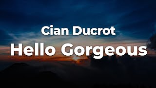 Download Lagu Cian Ducrot - Hello Gorgeous (Letra/Lyrics) | Official Music Video MP3