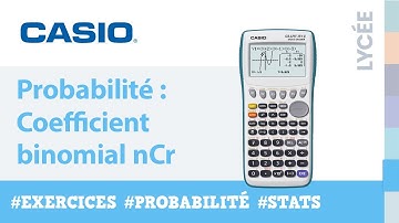 Exercice PROBABILITÉ : Coefficient binomial nCr avec la calculatrice CASIO Graph 35+E