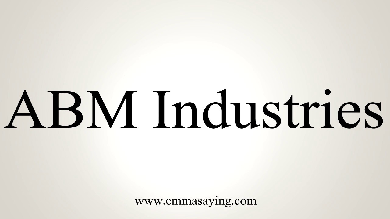 How to Pronounce ABM Industries YouTube