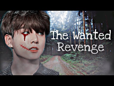 Jungkook Oneshot || The Wanted Revenge Trailer