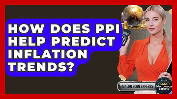 How Does PPI Help Predict Inflation Trends? - Macroecon Experts