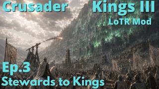 Stewards to Kings! CK3 Modded - LotR Mod Ep. 3
