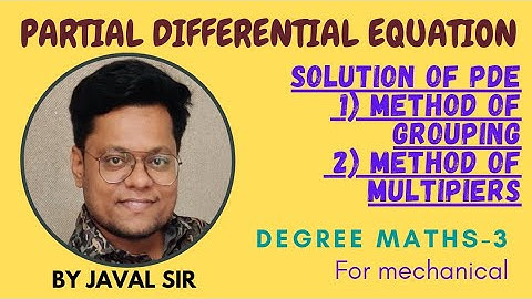 PARTIAL DIFFERENTIAL EQUATION | 🔥JAVAL SIR 🔥PART-2 | GROUPING AND MULTIPLIER METHOD | FORTUNE 🔥🔥