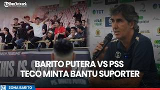 Barito Putera vs PSS Without Rizky Pora, Teco Asks Supporters for Help: Win is a Must!