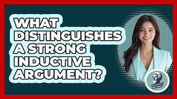 What Distinguishes A Strong Inductive Argument?
