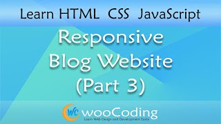 Responsive blog website using HTML CSS & JavaScript (part - 3) | wooCoding