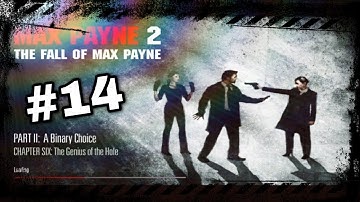 Max Payne 2:The Fall Of Max Payne :Part 2:A Binary Choice :Chapter 6 : The Genius Of The Hole