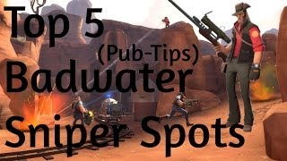 Team Fortress 2: Top 5 Badwater Sniper Spots - Pub Tips Ep. 2