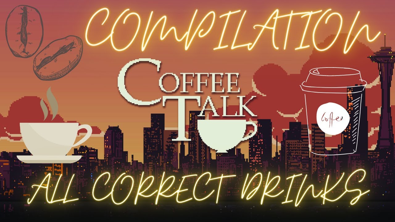 COFFEE TALK: SERVING ALL CORRECT DRINKS COMPILATION
