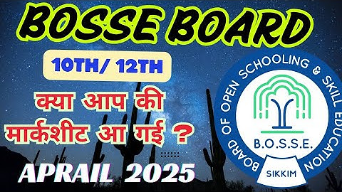 BOSSE BOARD l  BOSSE BOARD APRAIL 2025 क्या आप की मार्कशीट आ गई   l  #BOSSE BOARD #SIKKIM BOARD