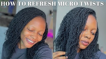 HOW TO REFRESH MICRO TWISTS