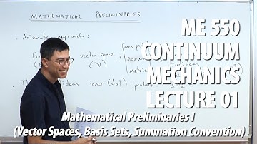 Continuum Mechanics - Lecture 01 (ME 550)
