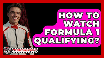 How To Watch Formula 1 Qualifying? - The Racing Xpert