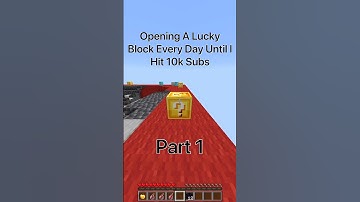 Opening A Minecraft Lucky Block Every Day Until I Hit 10k Subscribers - Day 1