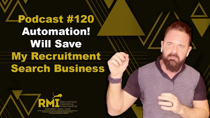 Podcast 120   Automation! Will Save My Recruitment Search Business