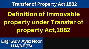 What is Immovable Property || Transfer of Property Act, 1882  || LLB Part-4 || Ayaz Noor