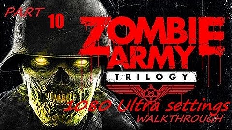 ZOMBIE ARMY TRILOGY Walkthrough Part 10 The Berlin horror Chapter 3 no commentary PC Ultra settings