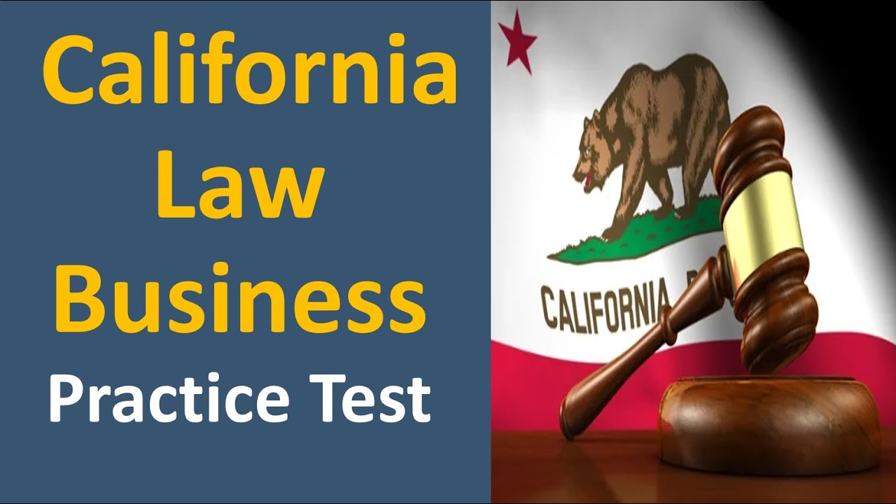 California Law Business Practice Test | California Law Business Exam Prepare - YouTube