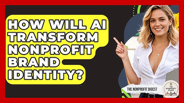 How Will AI Transform Nonprofit Brand Identity? - The Nonprofit Digest