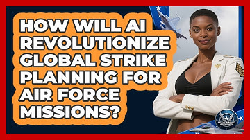 How Will AI Revolutionize Global Strike Planning For Air Force Missions? - Sky Command Brotherhood